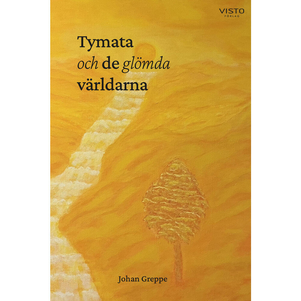 Johan Greppe Tymata och de glömda världarna (inbunden)