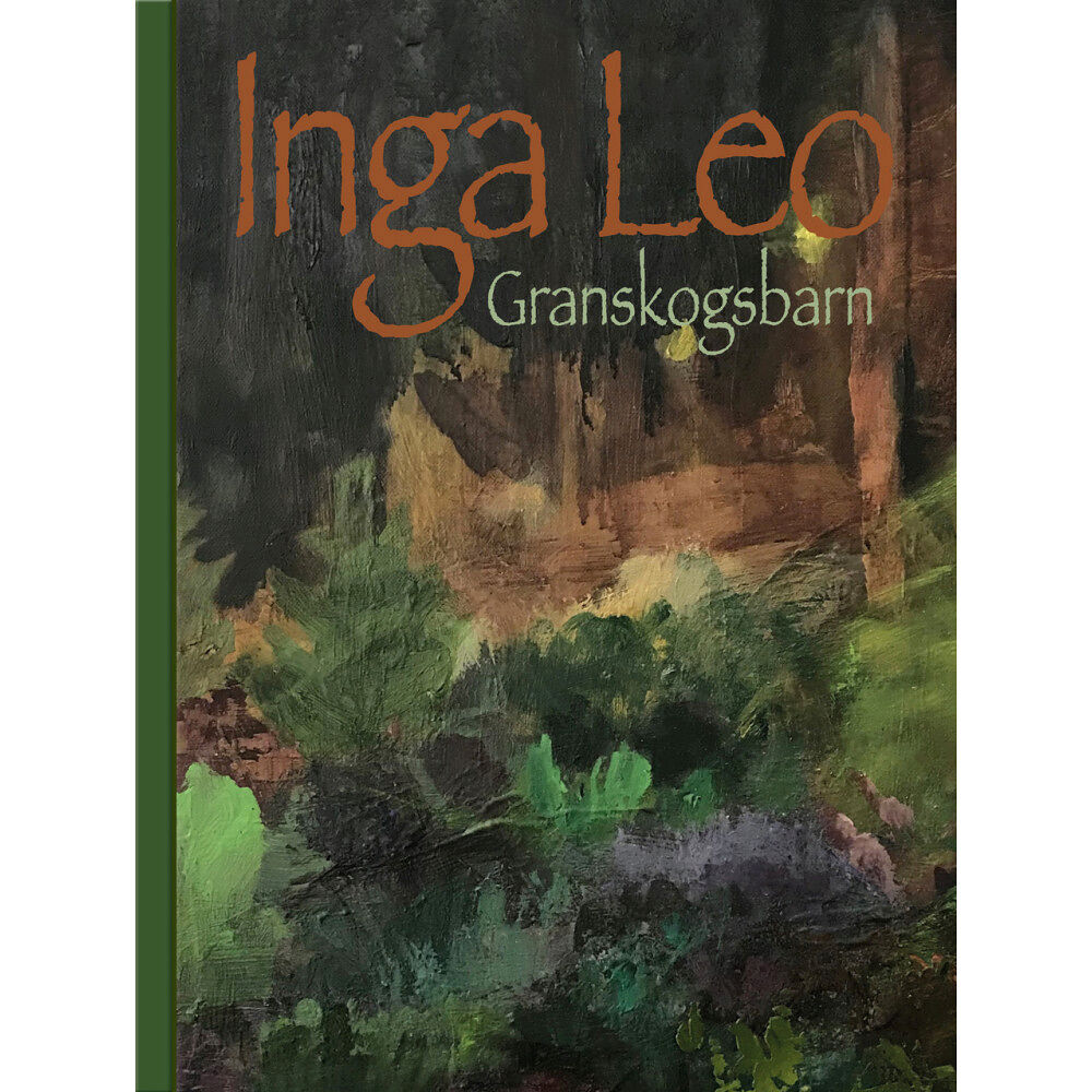 Inga Leo Granskogsbarn (inbunden)