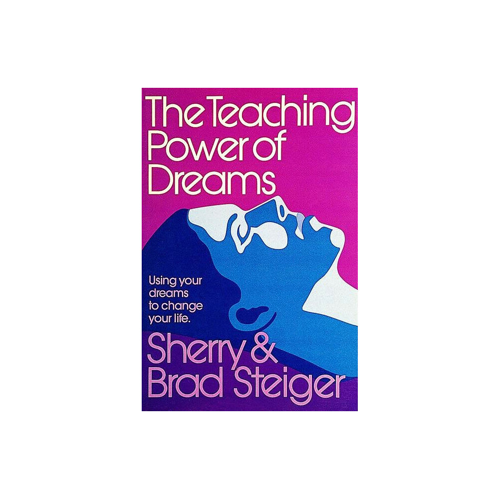 Brad Steiger The Teaching Power of Dreams (häftad, eng)