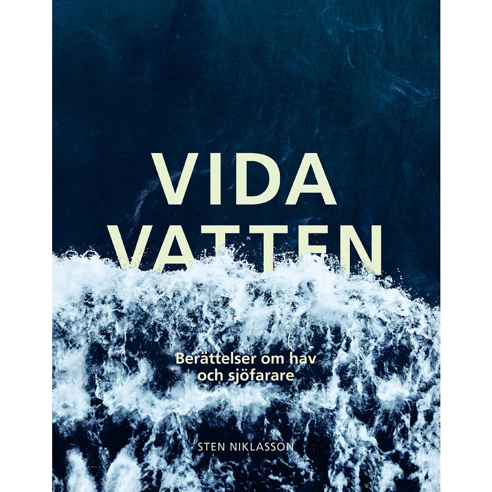 Sten Niklasson Vida vatten : berättelser om hav och sjöfarare (inbunden)