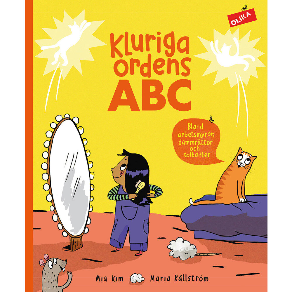 Mia Kim Kluriga ordens ABC : Bland arbetsmyror, dammråttor och solkatter (inbunden)