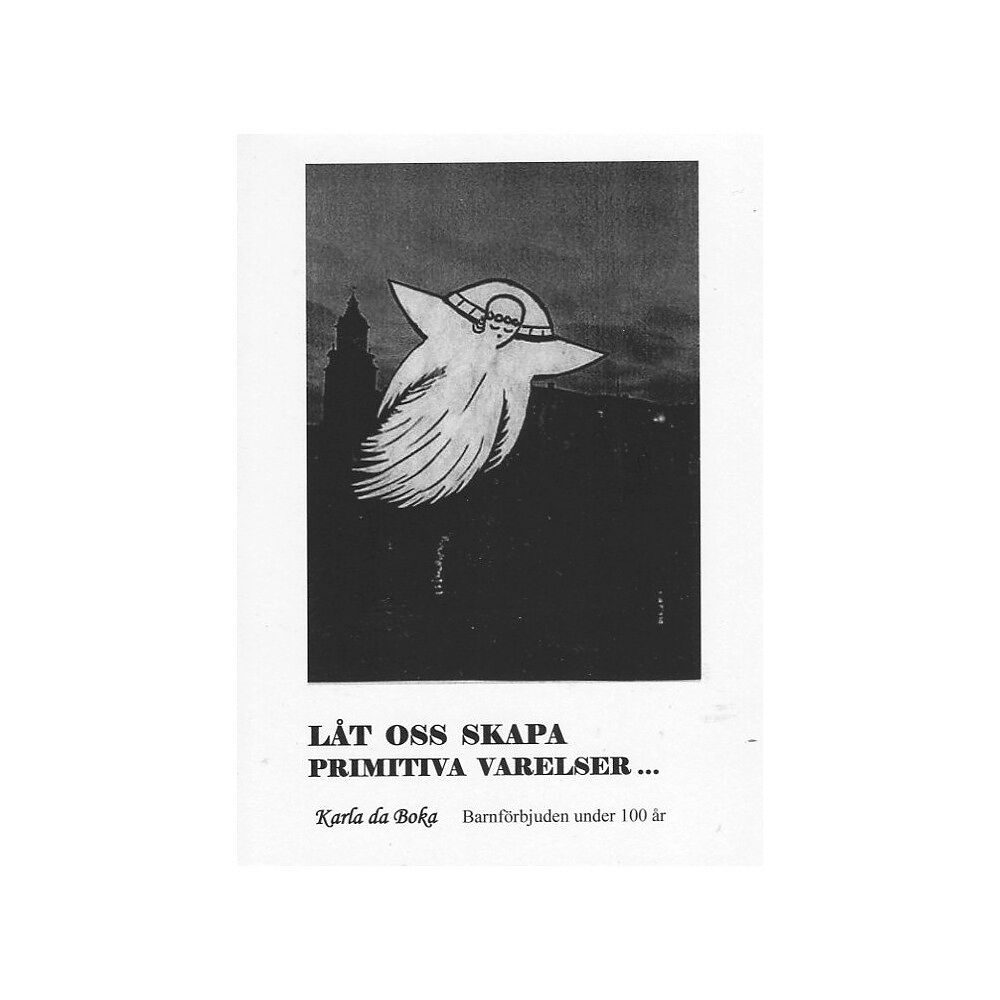 Karla da Boka Låt oss skapa primitiva varelser... (häftad)