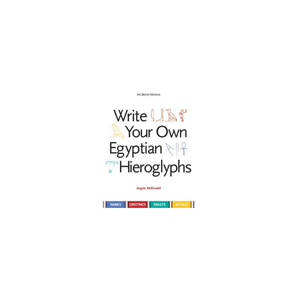 Angela McDonald Write Your Own Egyptian Hieroglyphs (pocket, eng)