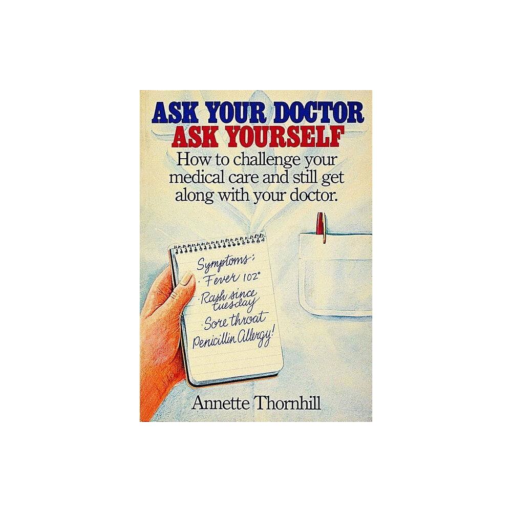 Annette Thornhill Ask Your Doctor, Ask Yourself (häftad, eng)