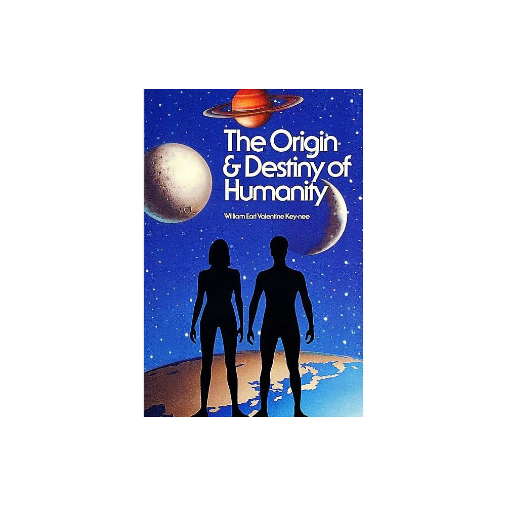 William Earl Valentine Key-nee Origin and Destiny of Humanity (häftad, eng)