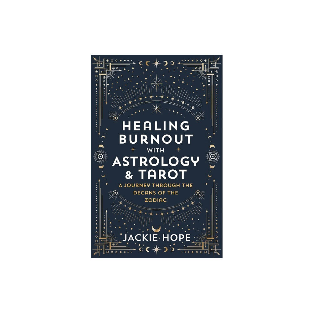 Jackie Hope Healing Burnout with Astrology & Tarot (häftad, eng)
