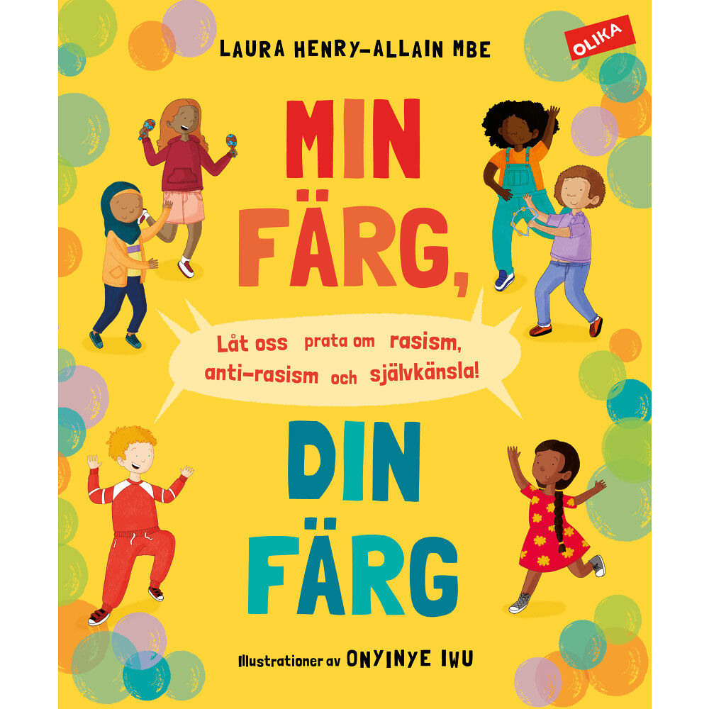 Laura Henry-Allain Min färg, din färg : låt oss prata om rasism, antirasism och självkänsla! (inbunden)