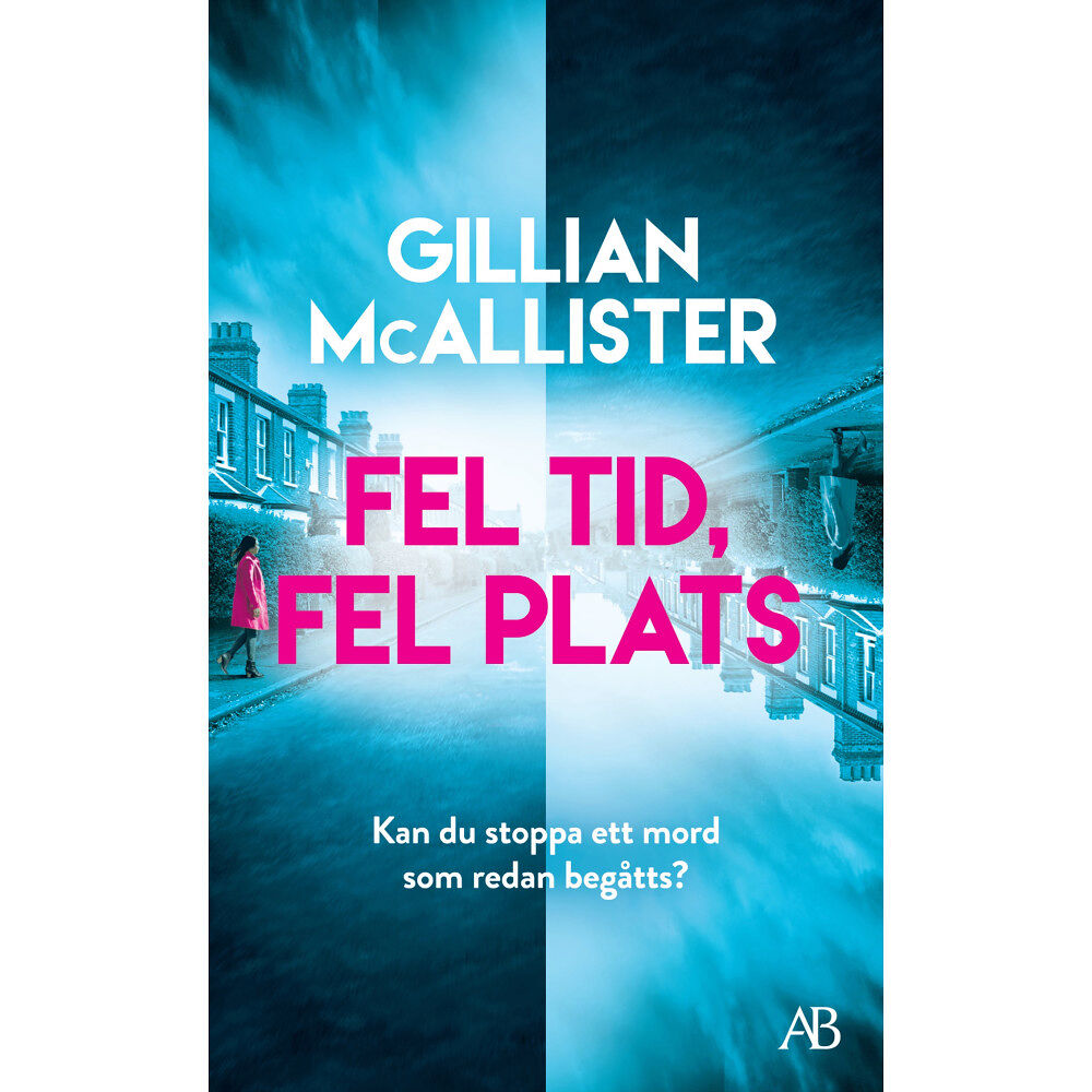 Gillian McAllister Fel tid, fel plats (pocket)