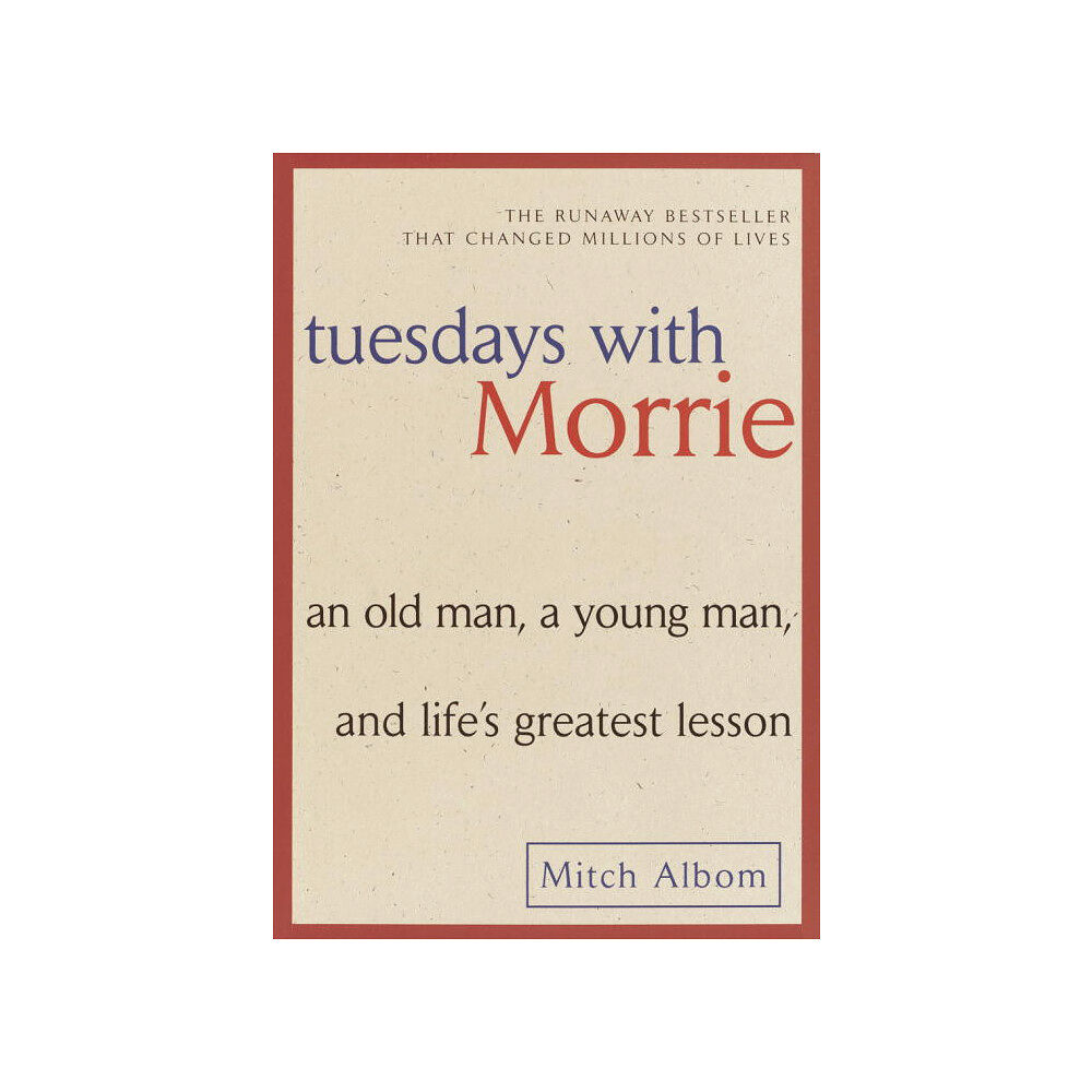 Mitch Albom Tuesdays With Morrie: An Old Man, A Young Man & Life's Greatest Lesson (Q) (häftad, eng)