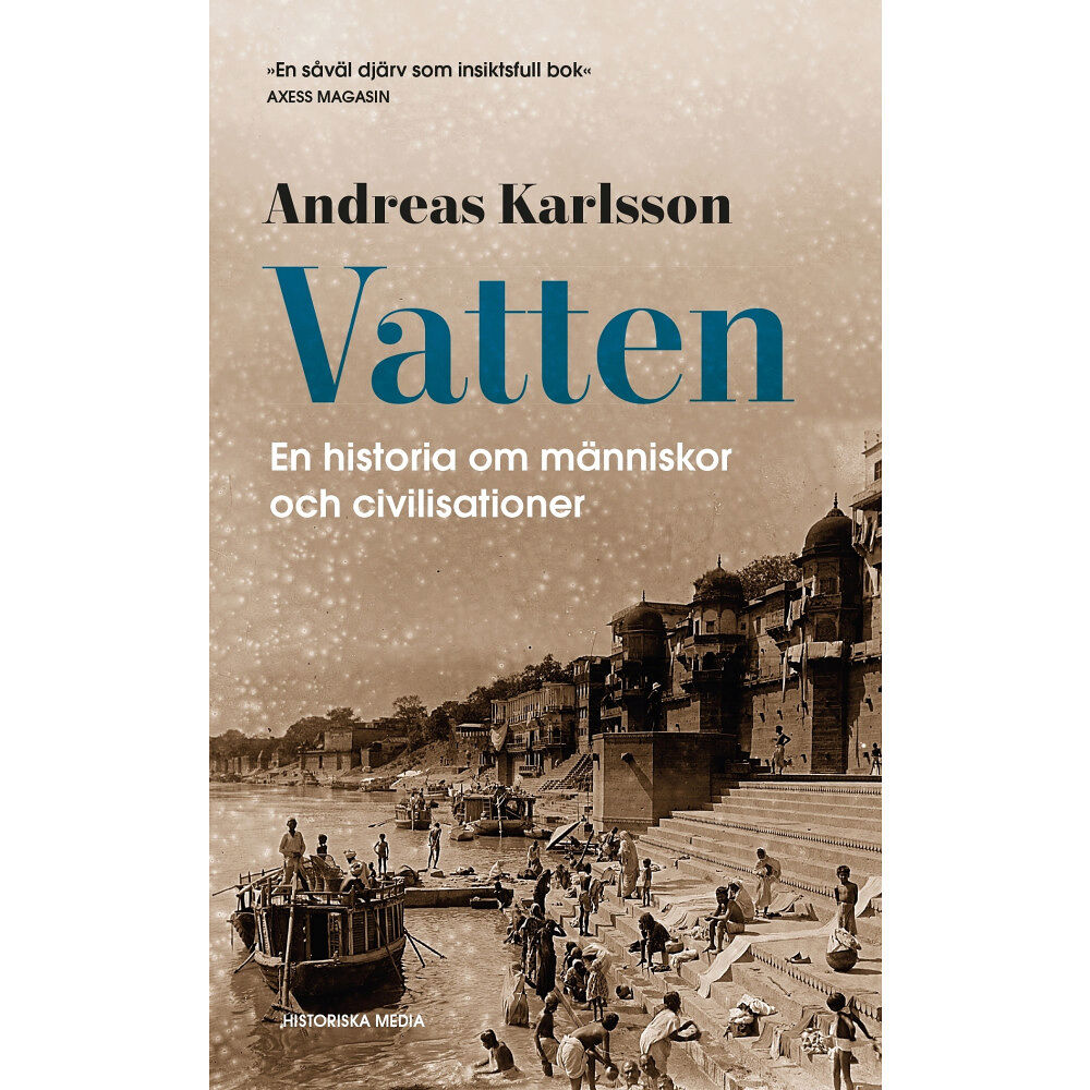 Andreas Karlsson Vatten : en historia om människor och civilisationer (pocket)