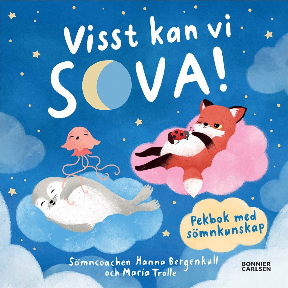 Hanna Bergenkull Visst kan vi sova! : Pekbok med sömnkunskap (bok, board book)