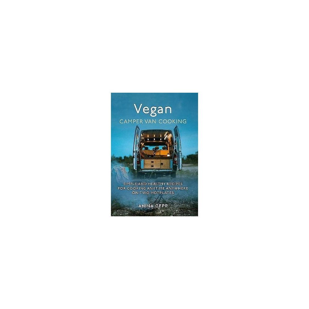 Anina Gepp Vegan Camper Van Cooking (inbunden, eng)