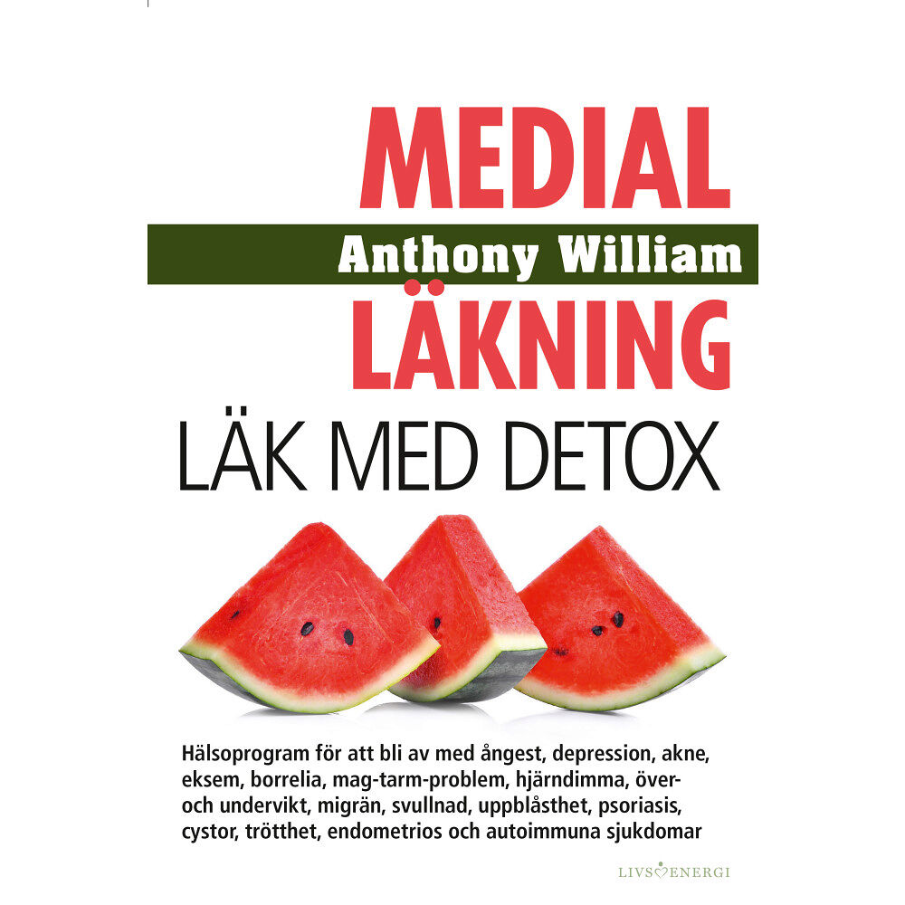 Anthony William Medial läkning : läk med detox (inbunden)