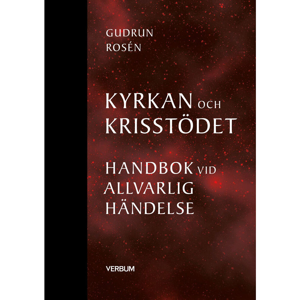 Gudrun Rosén Kyrkan och krisstödet : handbok vid allvarlig händelse (bok, halvklotband)