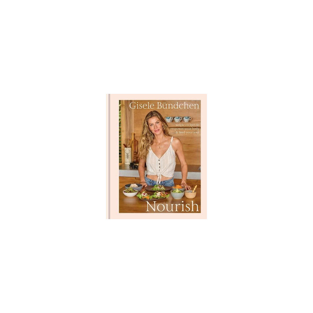 Gisele Bundchen Nourish (inbunden, eng)