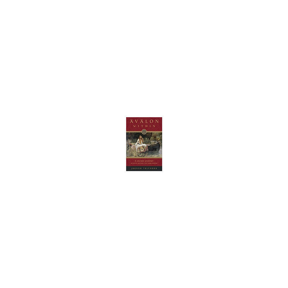 Jhenah Telyndru Avalon within - a sacred journey of myth, mystery, and inner wisdom (häftad, eng)