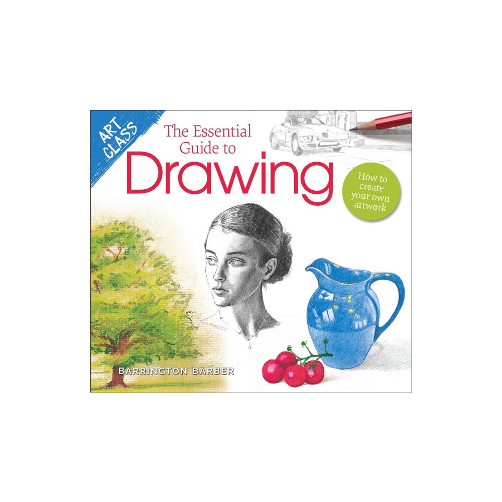 Barrington Barber Art Class: The Essential Guide to Drawing - How to Create Your Own Artwork (häftad, eng)