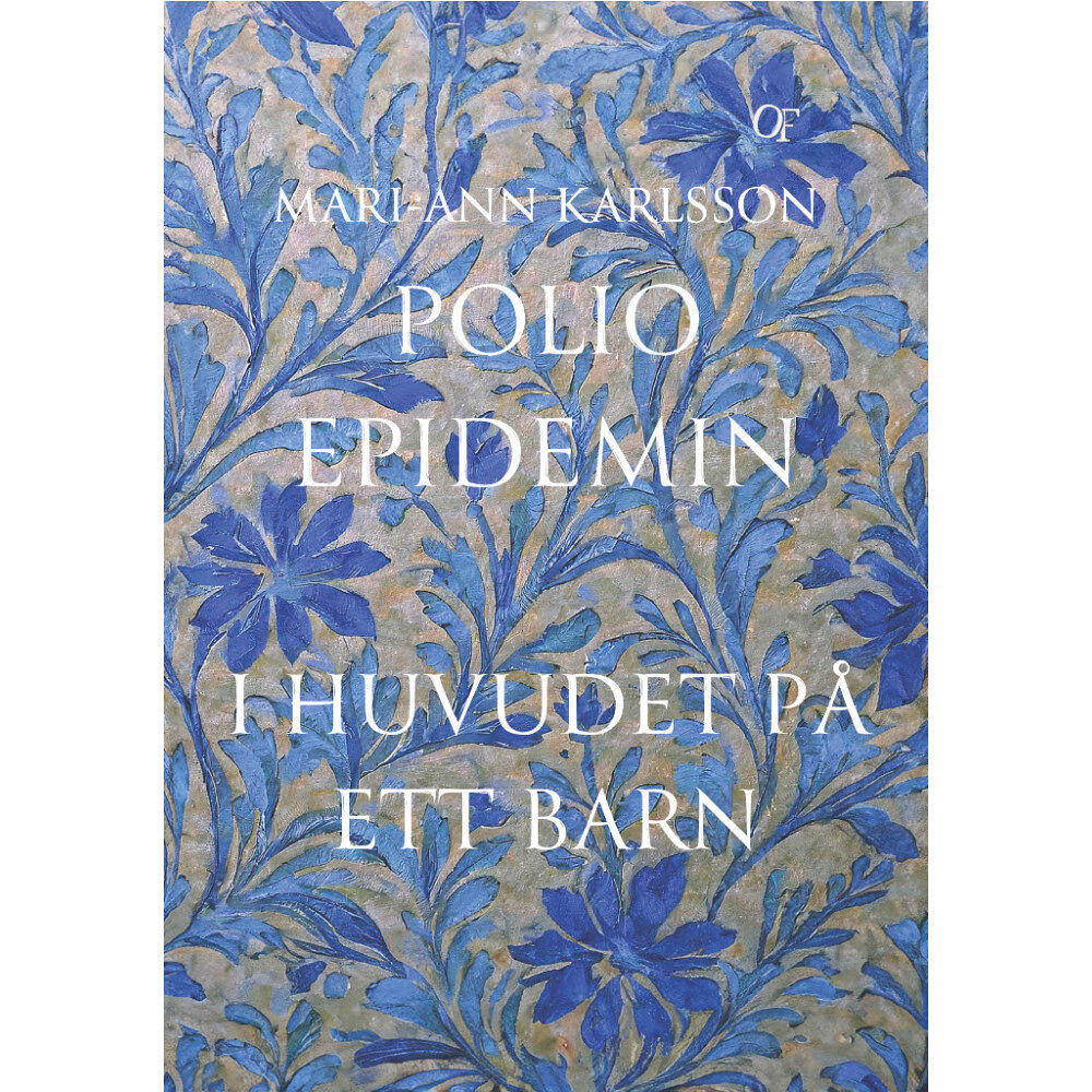 Mari-Ann Karlsson Polioepidemin : i huvudet på ett barn (häftad)