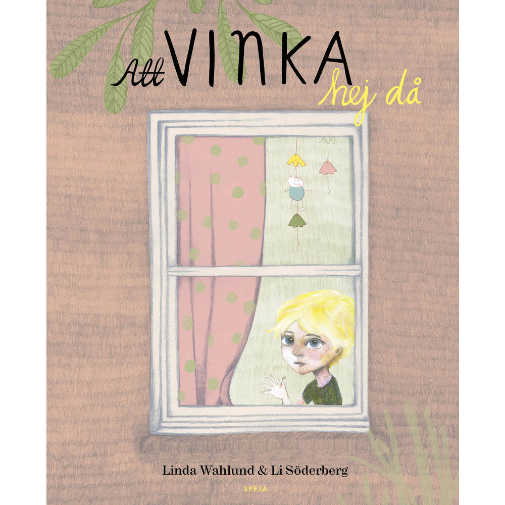 Linda Wahlund Att vinka hej då (inbunden)