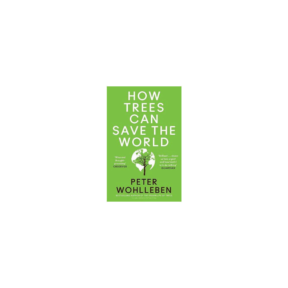 Peter Wohlleben How Trees Can Save the World (häftad, eng)