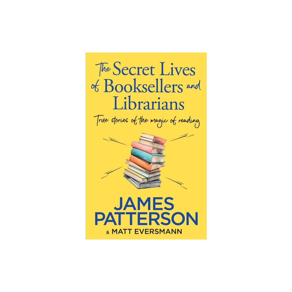 James Patterson The Secret Lives of Booksellers & Librarians (häftad, eng)