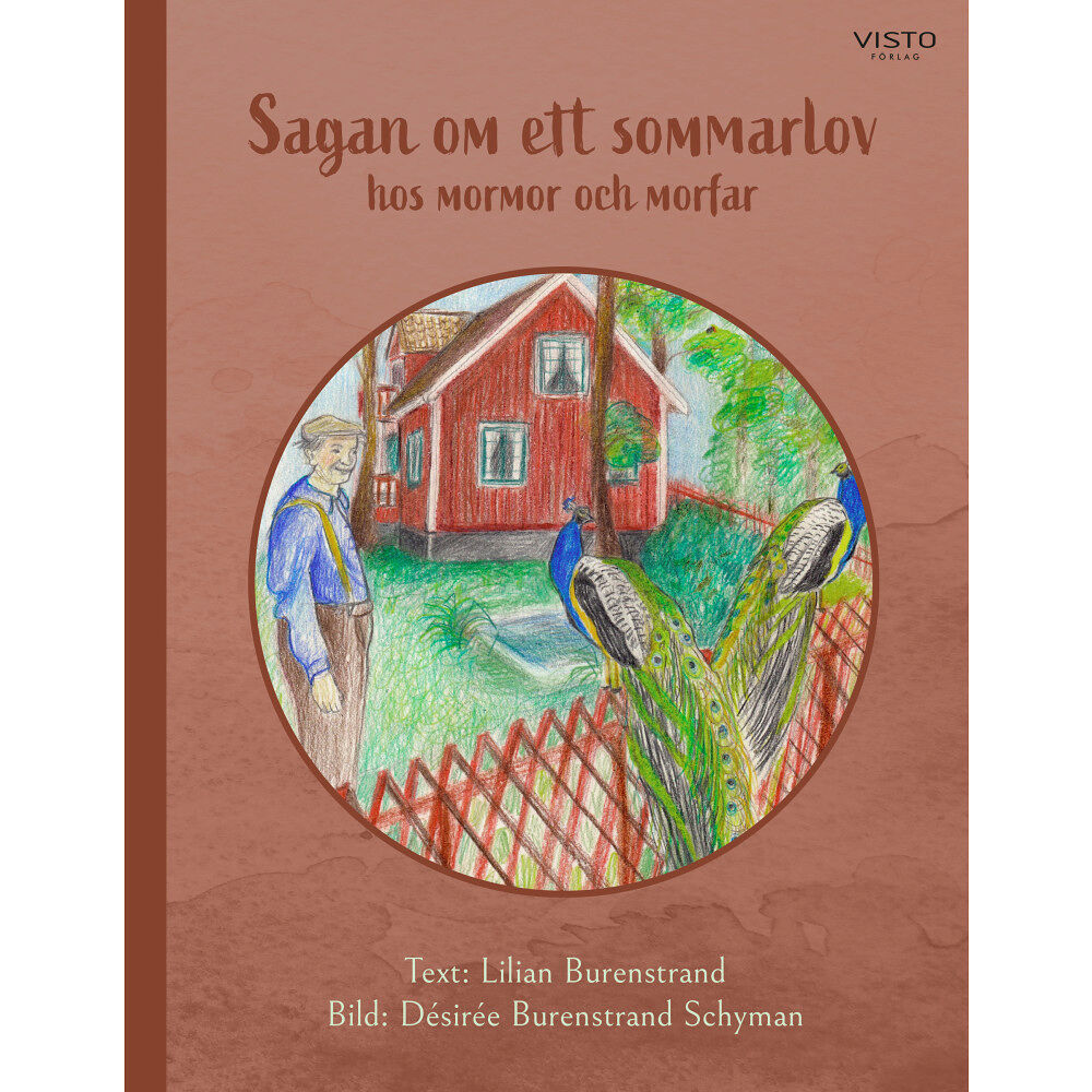 Visto Förlag Sagan om ett sommarlov hos mormor och morfar (inbunden)