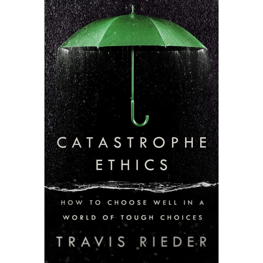 Travis Rieder Catastrophe Ethics (inbunden, eng)