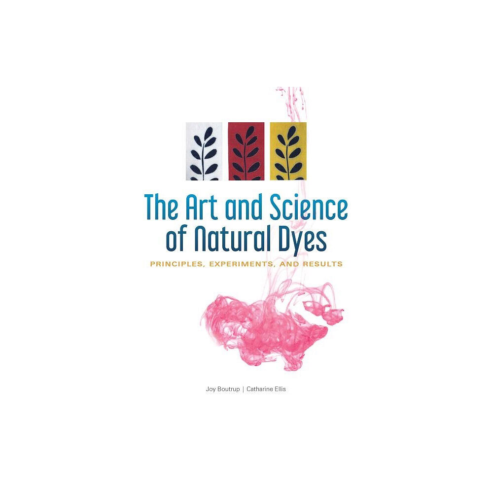 Schiffer Publishing The Art And Science Of Natural Dyes (bok, spiral, eng)