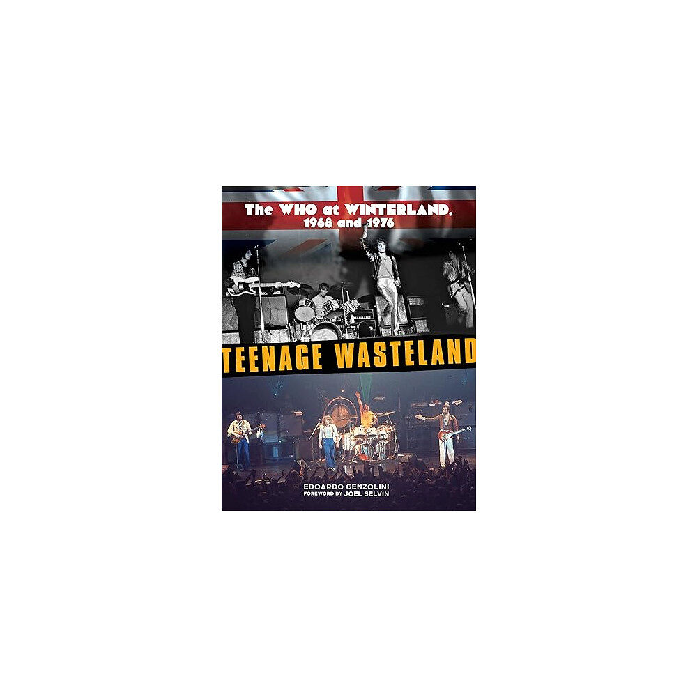 Edoardo Genzolini Teenage Wasteland: The Who at Winterland, 1968 and 1976 (inbunden, eng)