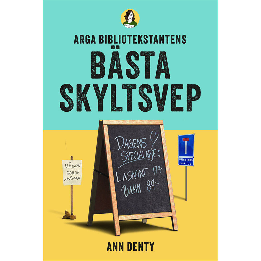 Ann Denty Arga bibliotekstantens bästa skyltsvep (inbunden)