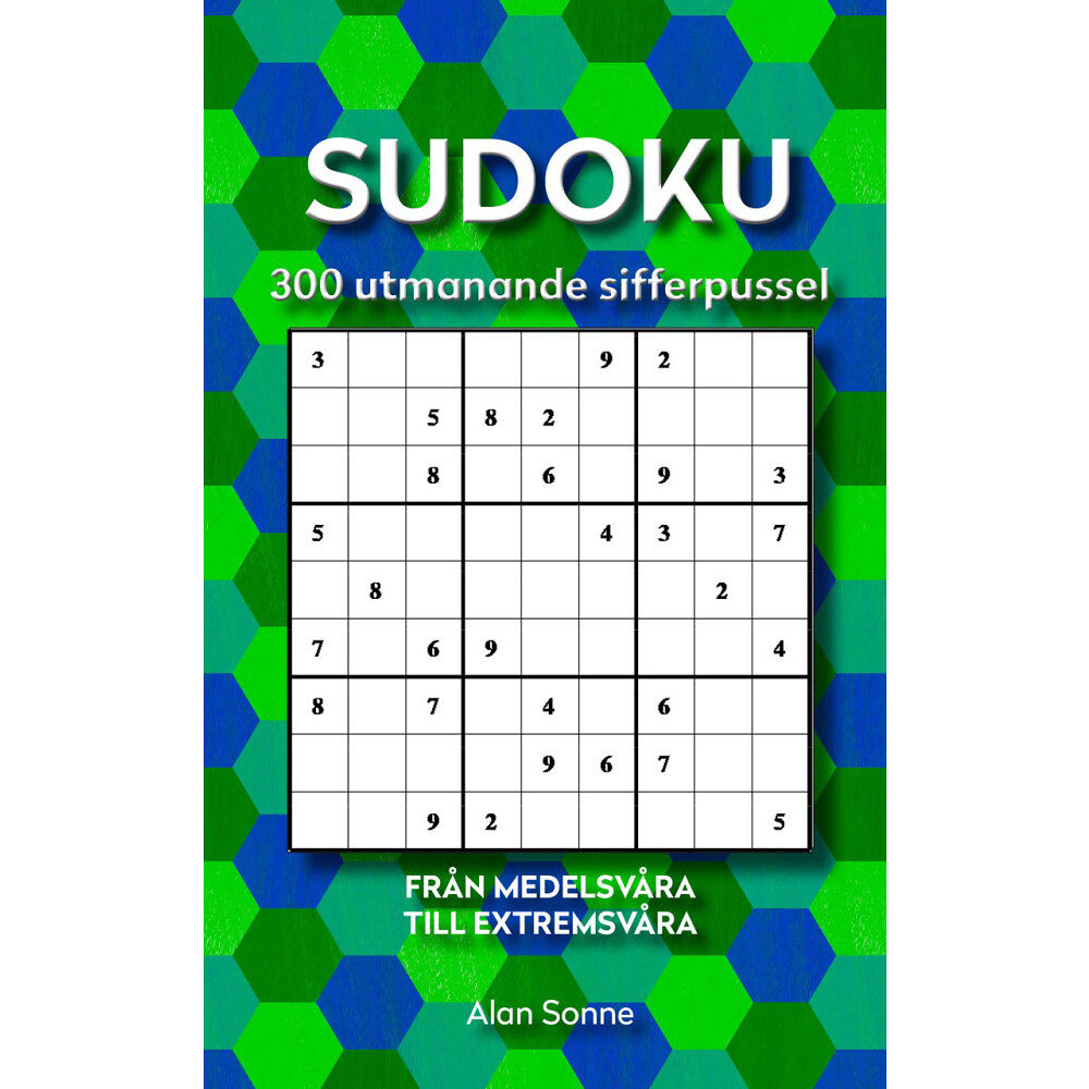 Alan Sonne Sudoku: 300 utmanande sifferpussel. Från medelsvåra till extremsvåra (pocket)