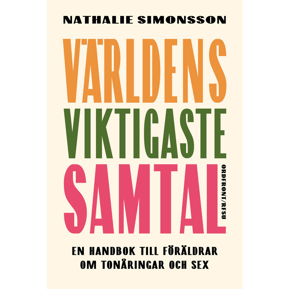 Nathalie Simonsson Världens viktigaste samtal : en handbok till föräldrar om tonåringar och sex (bok, danskt band)
