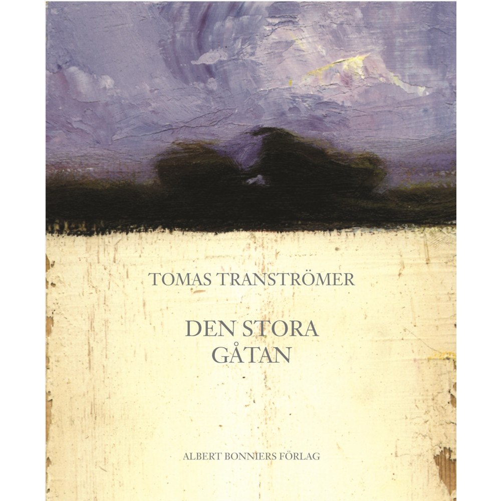 Tomas Tranströmer Den stora gåtan (inbunden)