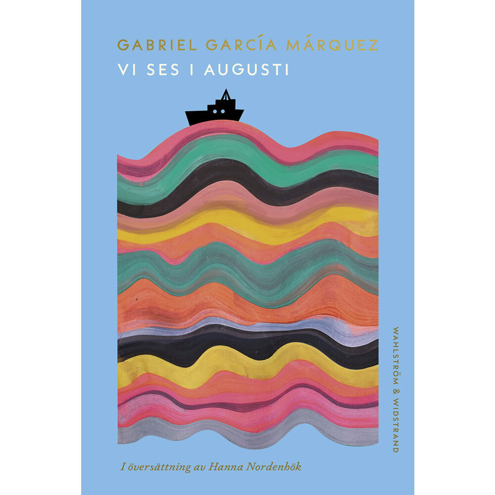 Gabriel Garcia Marquez Vi ses i augusti (inbunden)