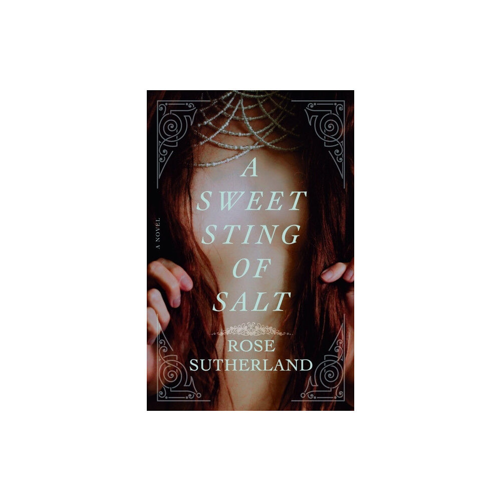 Rose Sutherland A Sweet Sting of Salt (häftad, eng)