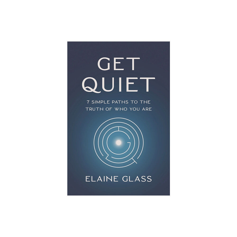 Elaine Glass Get Quiet (häftad, eng)