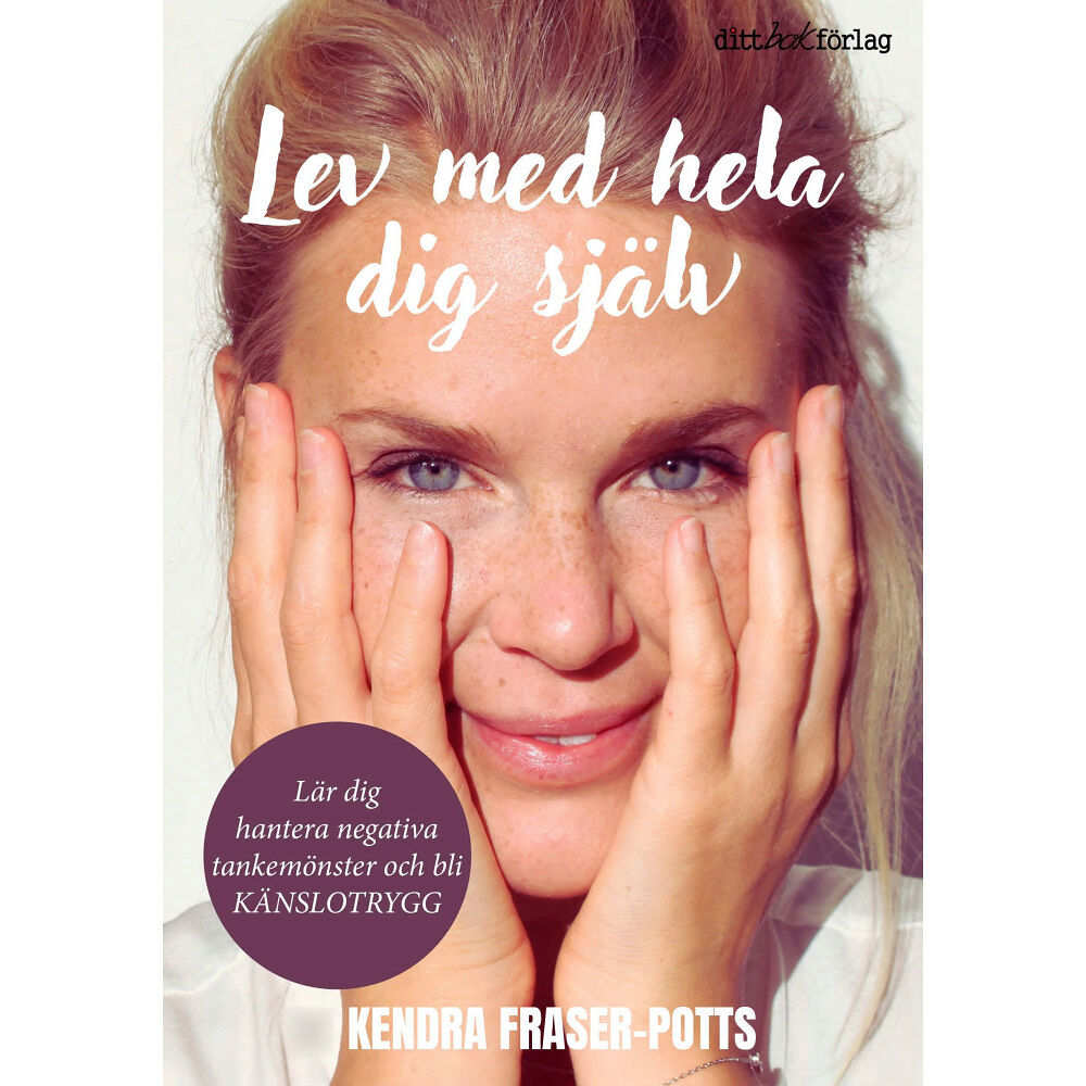 Kendra Fraser-Potts Lev med hela dig själv (häftad)