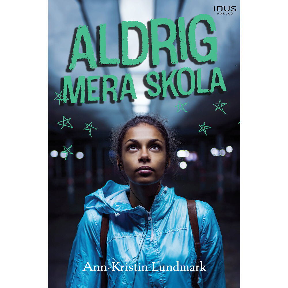 Ann-Kristin Lundmark Aldrig mera skola (inbunden)