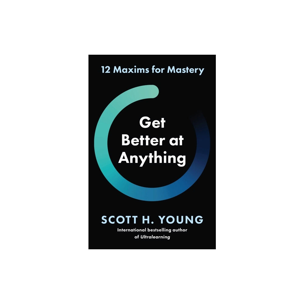 Scott H. Young Get Better at Anything (häftad, eng)