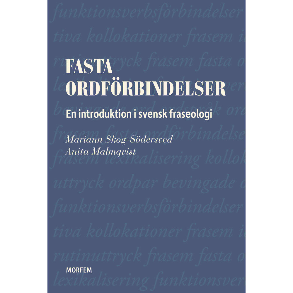 Mariann Skog-Södersved Fasta ordförbindelser : en introduktion i svensk fraseologi (bok, flexband)