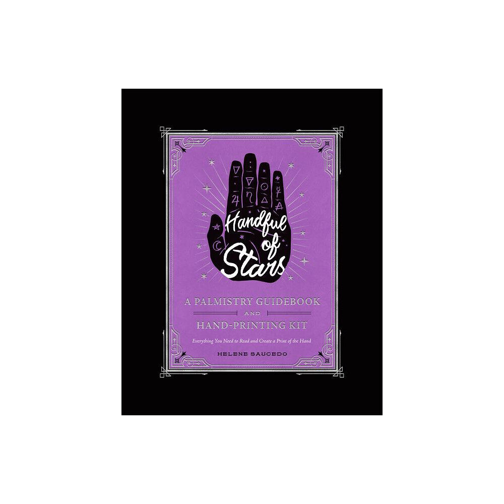 Helene Saucedo HANDFUL OF STARS: A Palmistry Guidebook & Hand-Printing Kit (H) (inbunden, eng)