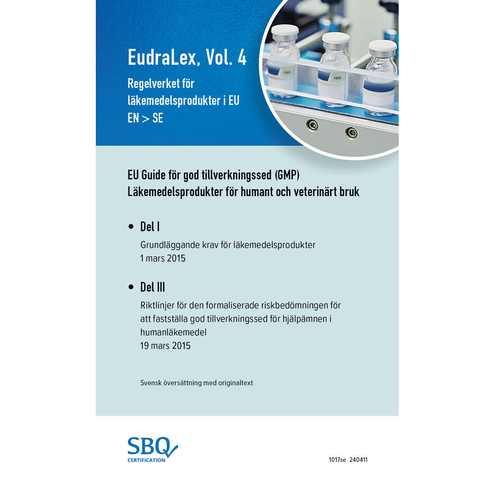 Anna Lundén EudraLex, Vol. 4, Regelverket för  läkemedelsprodukter i EU (EU GMP Guide Part I EN/SV) (bok, spiral)