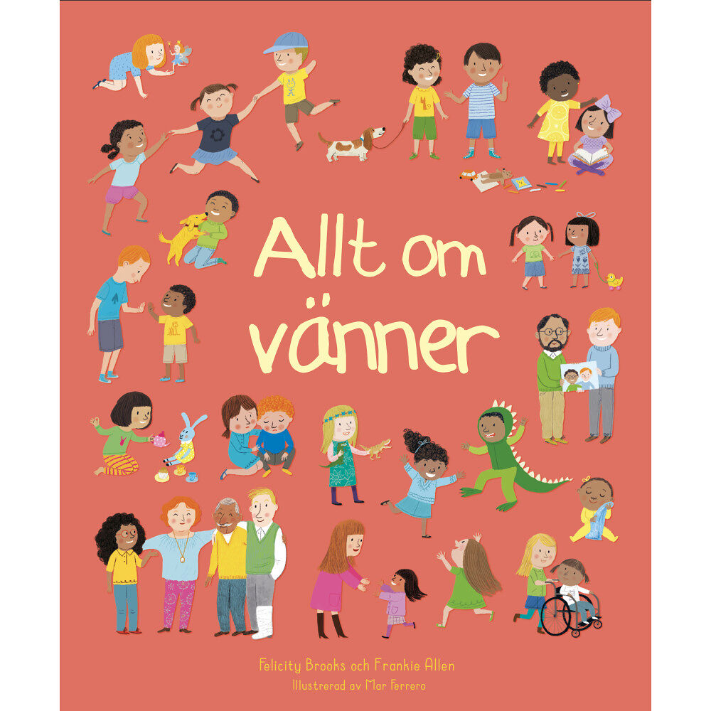 Felicity Brooks Allt om vänner (inbunden)