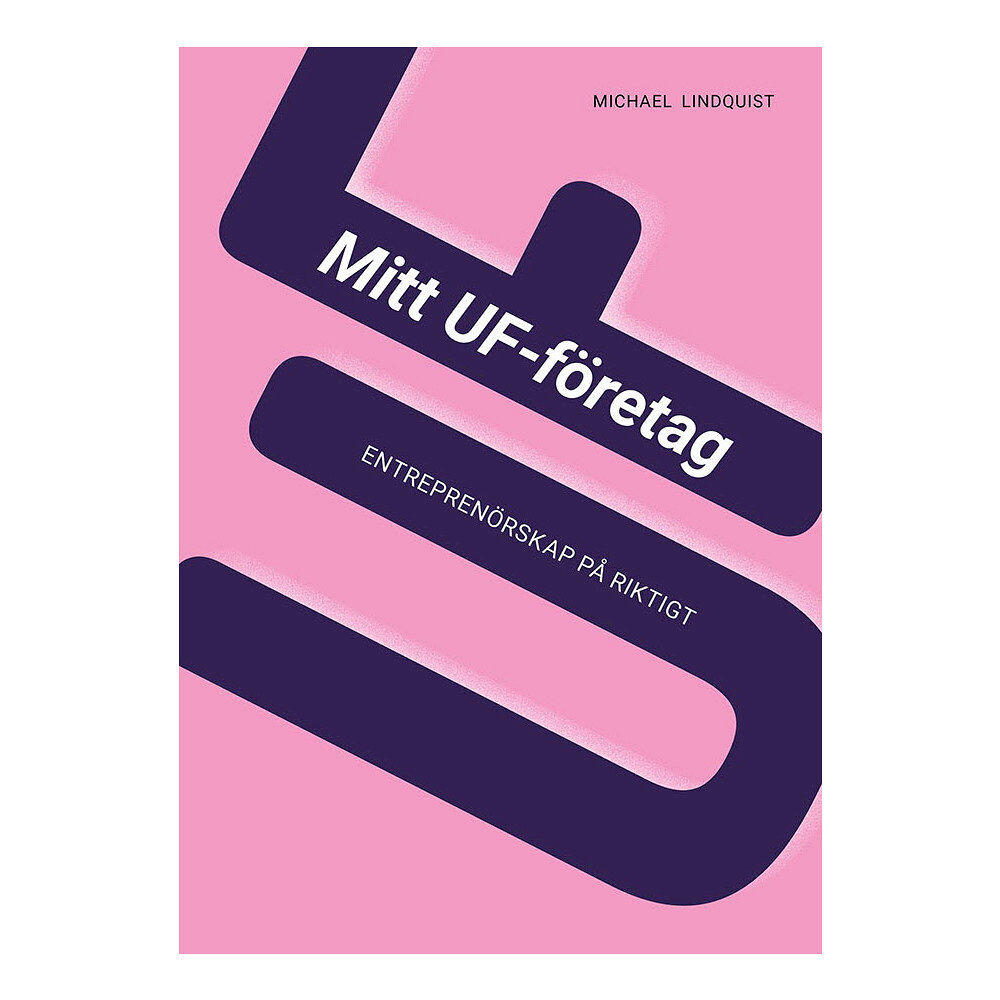Michael Lindquist Mitt UF-företag : entreprenörskap på riktigt (häftad)