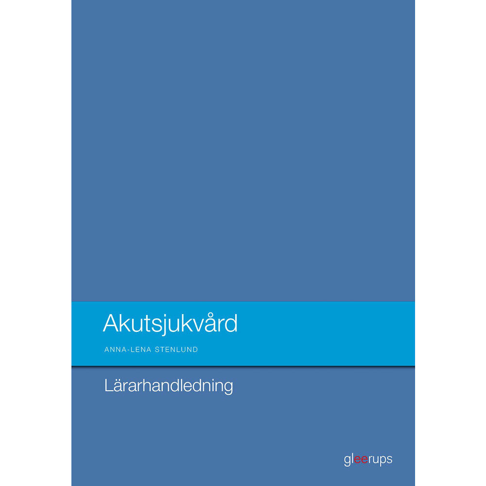 Anna-Lena Stenlund Akutsjukvård Lärarhandl (bok, spiral)