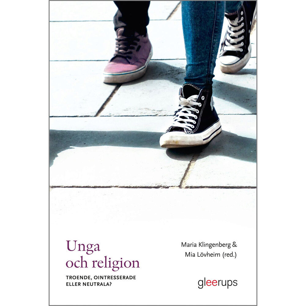 Maria Klingenberg (red) Unga och religion : Troende, ointresserade eller neutrala? (häftad)