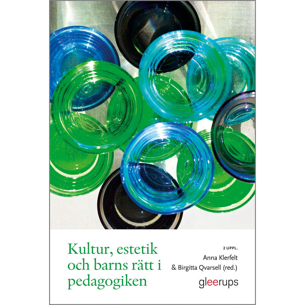 Anna Klerfelt (red.) Kultur, estetik och barns rätt i pedagogiken 2 upp (häftad)