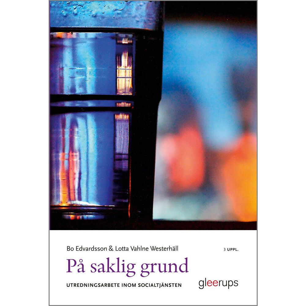 Bo Edvardsson På saklig grund, 3 uppl : Utredningsarbete inom socialtjänsten (häftad)