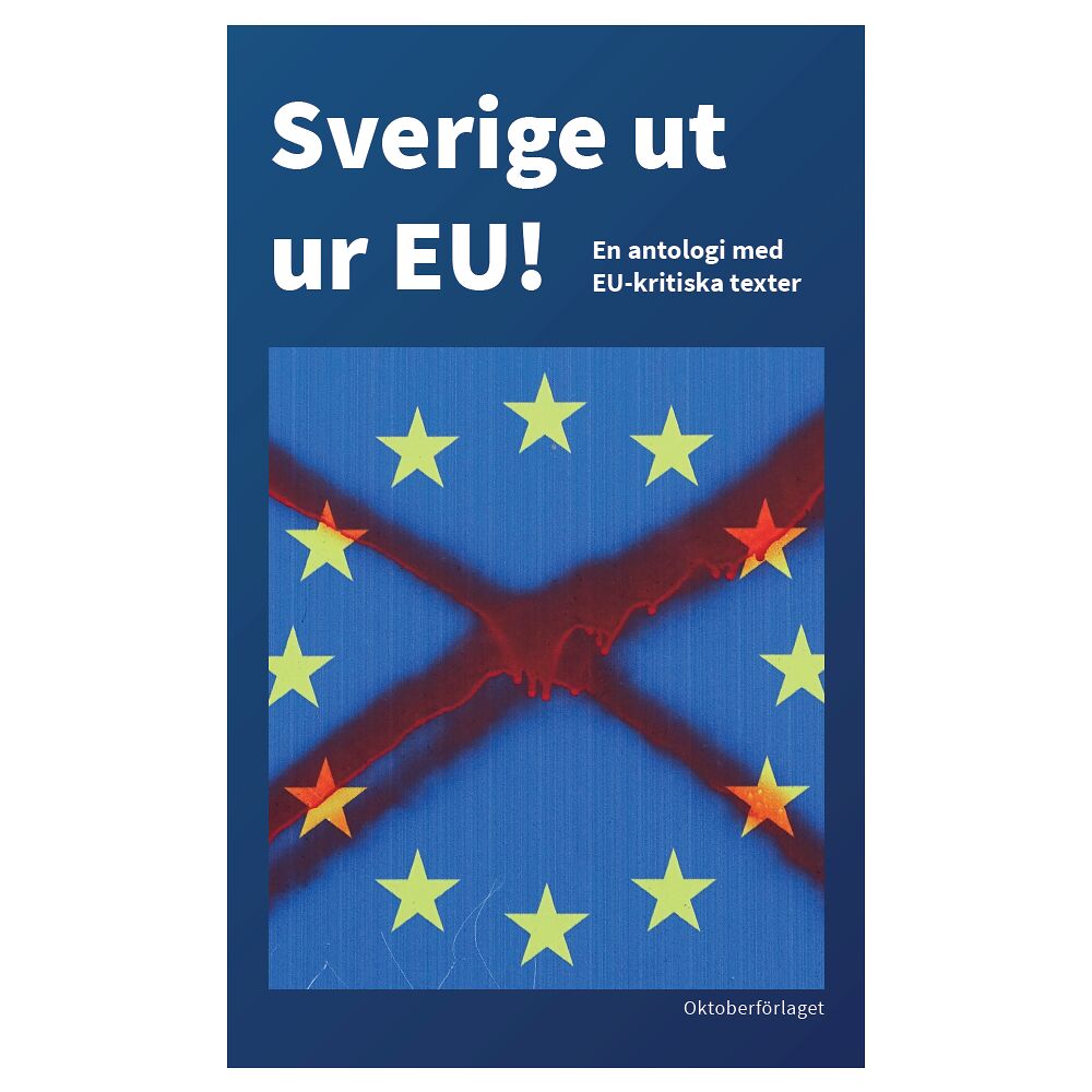 Oktoberförlaget Sverige ut ur EU! (häftad)