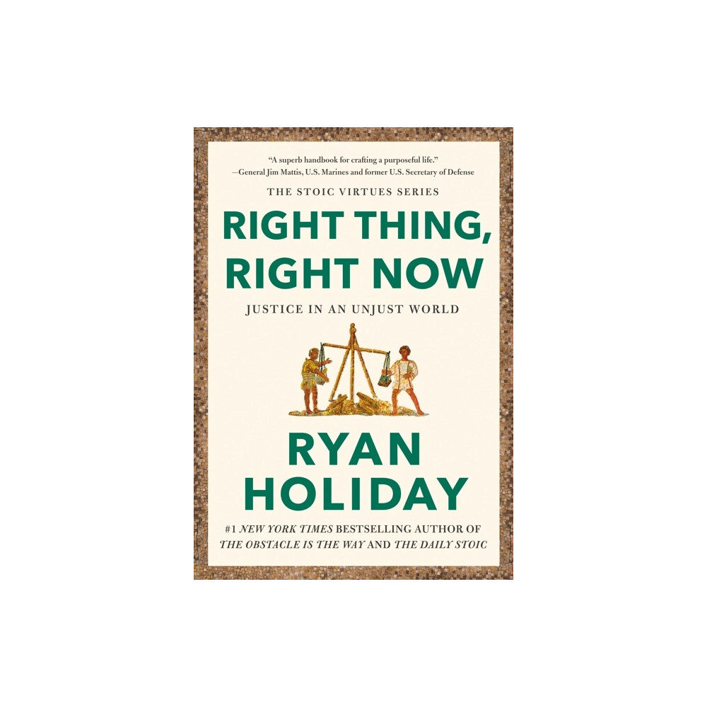 Ryan Holiday Right Thing, Right Now (inbunden, eng)